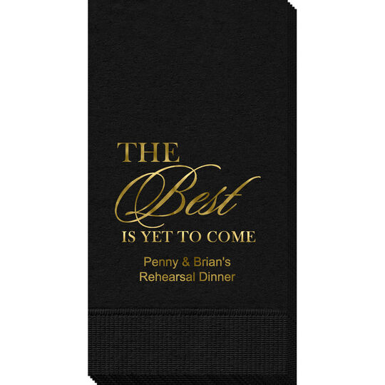 The Best Is Yet To Come Guest Towels